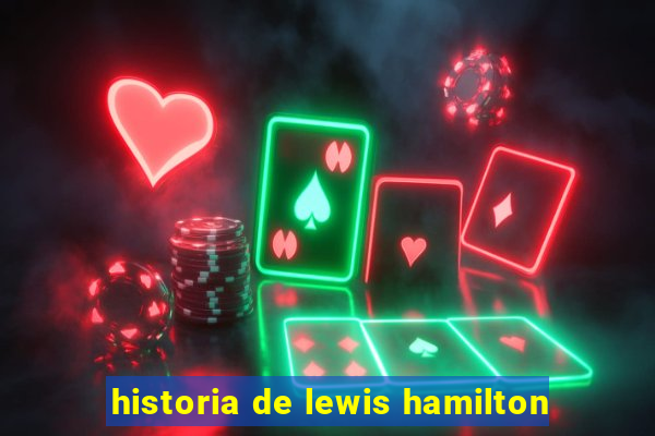 historia de lewis hamilton